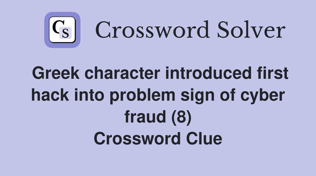 Greek character introduced first hack into problem sign of cyber fraud